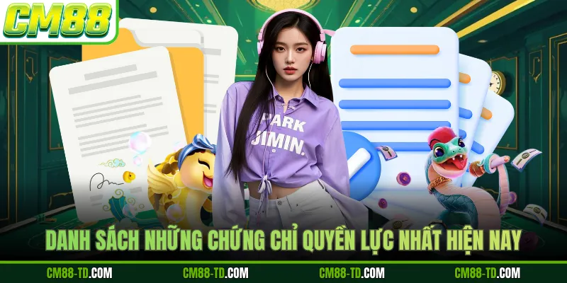 Danh Sách Những Chứng Chỉ Quyền Lực Nhất Hiện Nay