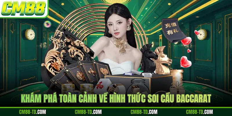 Khám Phá Toàn Cảnh Về Hình Thức Soi Cầu Baccarat