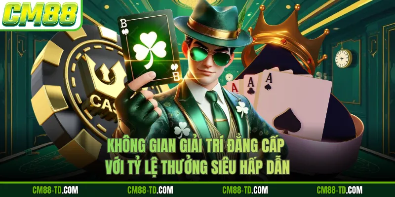 Không Gian Giải Trí Đẳng Cấp Với Tỷ Lệ Thưởng Siêu Hấp Dẫn