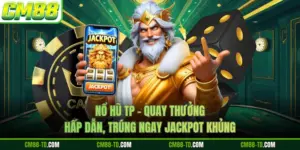Nổ Hũ TP - Quay Thưởng Hấp Dẫn, Trúng Ngay Jackpot Khủng