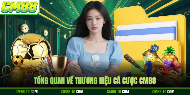 Tổng Quan Về Thương Hiệu Cá Cược CM88