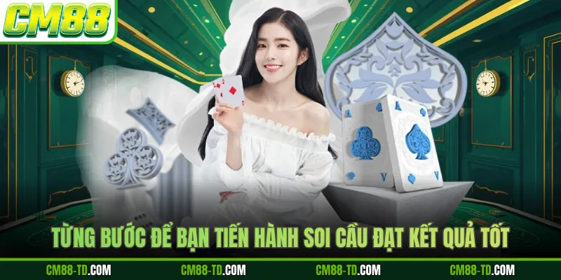 Từng Bước Để Bạn Tiến Hành Soi Cầu Đạt Kết Quả Tốt